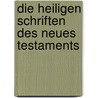 Die Heiligen Schriften Des Neues Testaments by Carl Van Ess