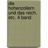 Die Hohenzollern und das Reich, etc. 4 Band door Fedor Von Koeppen