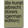 Die Kunst Albrecht Dürers (German Edition) by Wölfflin Heinrich