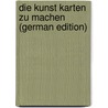 Die Kunst Karten Zu Machen (German Edition) door Du Monceau Duhamel