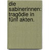 Die Sabinerinnen: Tragödie in fünf Akten. by Heyse Paul