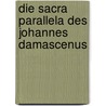 Die Sacra parallela des Johannes Damascenus by Holl