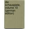 Die Schauspiele, Volume 10 (German Edition) door Nicolaus Barmann Georg