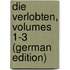 Die Verlobten, Volumes 1-3 (German Edition)