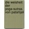 Die Weisheit der Yoga-Sutras von Patañjali door Dietmar Krämer