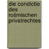 Die condictio des rošmischen privatrechtes