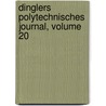 Dinglers Polytechnisches Journal, Volume 20 by Emil Maximilian Dingler