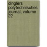 Dinglers Polytechnisches Journal, Volume 22 by Emil Maximilian Dingler