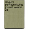 Dinglers Polytechnisches Journal, Volume 38 by Emil Maximilian Dingler