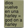 Dios Vuelve En Una Harley = God On A Harley by Joan Brady