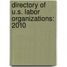 Directory Of U.S. Labor Organizations: 2010 door Bureau Of National Affairs