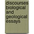 Discourses Biological and Geological Essays