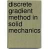 Discrete Gradient Method in Solid Mechanics door Jing Qian