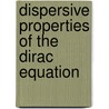 Dispersive Properties of the Dirac Equation door Federico Cacciafesta