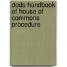 Dods Handbook Of House Of Commons Procedure by Paul Evans