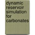 Dynamic Reservoir Simulation for Carbonates