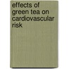 Effects Of Green Tea On Cardiovascular Risk by Alex Neilan