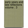 Early Years and Late Reflections Volume . 3 by Clement Carlyon