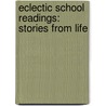 Eclectic School Readings: Stories from Life door Orison Swett Marden