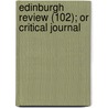 Edinburgh Review (102); Or Critical Journal by Sydney Smith