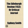 Edinburgh Review (153); Or Critical Journal door Sydney Smith