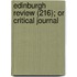 Edinburgh Review (216); Or Critical Journal