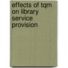 Effects Of Tqm On Library Service Provision door Naomi Mwai