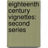 Eighteenth Century Vignettes: Second Series door Henry Austin Dobson