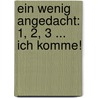 Ein wenig angedacht: 1, 2, 3 ... Ich komme! door Thorsten Haßiepen