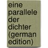 Eine Parallele Der Dichter (German Edition)