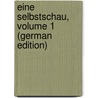 Eine Selbstschau, Volume 1 (German Edition) door Zschokke Heinrich
