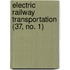 Electric Railway Transportation (37, No. 1)