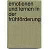 Emotionen und Lernen in der Frühförderung door Katharina Gräfen
