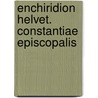 Enchiridion Helvet. Constantiae Episcopalis door Johann Franz Von Landsee
