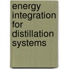 Energy Integration for Distillation Systems door Hajnalka Kencse