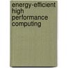 Energy-Efficient High Performance Computing door Kevin Pedretti