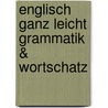Englisch ganz leicht Grammatik & Wortschatz door Peter Leder