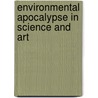 Environmental Apocalypse in Science and Art door Sergio Fava