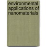 Environmental Applications of Nanomaterials by Glen E. Fryxell