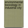 Environmental Toxicology In Industrial City door Seddik Kheyamy Hammad