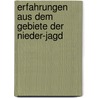 Erfahrungen Aus Dem Gebiete Der Nieder-jagd door Carl Emil Diezel