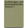 Erzählungen Und Phantasiestücke, Volume 1 door Eduard Duller