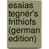Esaias Tegnér's Frithiofs (German Edition)