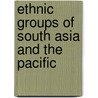 Ethnic Groups of South Asia and the Pacific door James B. Minahan