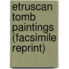 Etruscan Tomb Paintings (Facsimile Reprint) door Frederik Poulsen