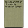 Europeanization of Minority Norms in Turkey door Zelal Basak Kizilkan-Kisacik