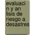 Evaluaci N y an Lisis de Riesgo a Desastres