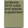 Evidence, 2012 Rules and Statute Supplement door Norman Abrams