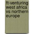 Ft-venturing West Africa Vs Northern Europe