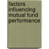Factors Influencing Mutual Fund Performance
